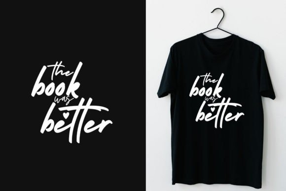 Download The Book Was Better T-shirt SVG - Shirt Collection