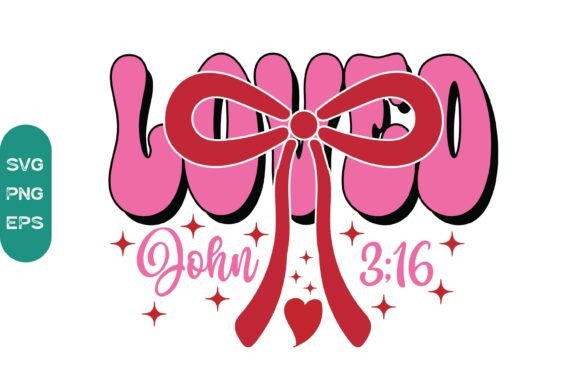 Download Loved John 316 Valentine SVG PNG T-shirt - Shirt Collection