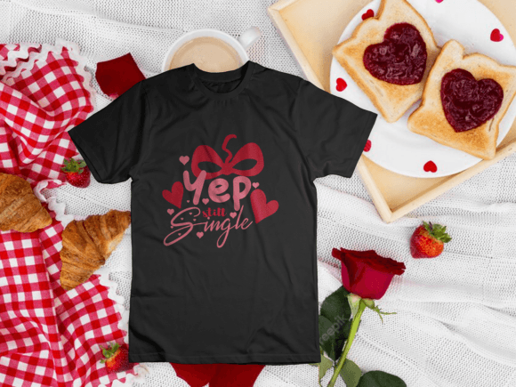 Download Yep Still Single Valentine Shirt Design - Shirt Collection