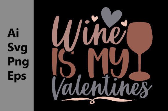 Download Wine is My Valentine Shirt Design Saying - Shirt Collection